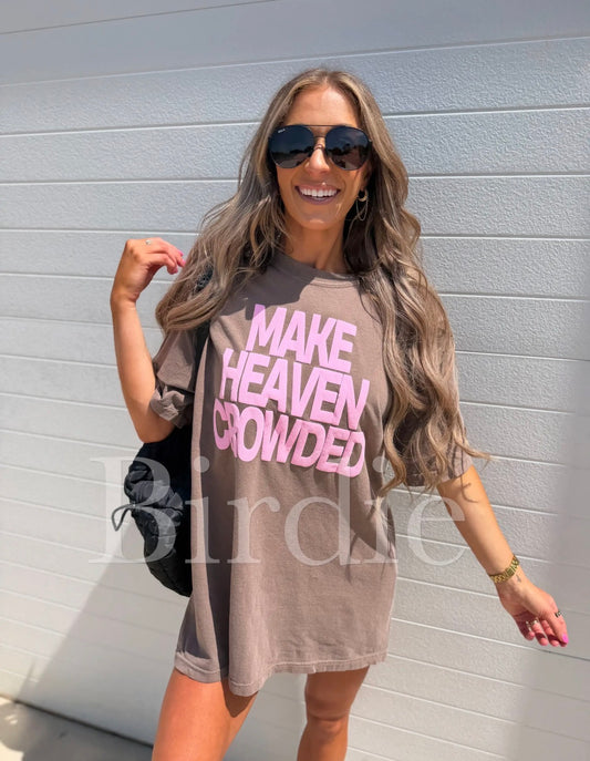 Make heaven crowded tee