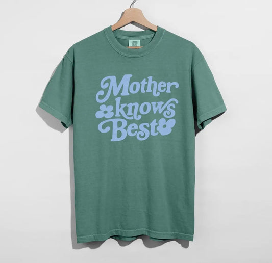 Mother knows best tee
